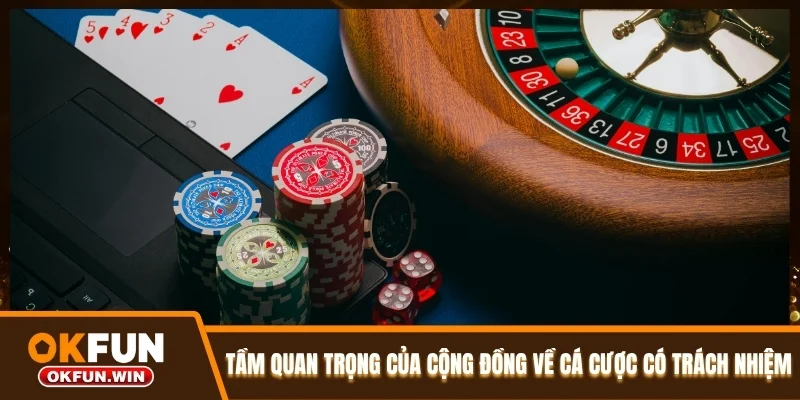 Tầm quan trọng của cộng đồng về cá cược có trách nhiệm OKFUN